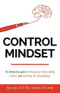 Control Mindset: An Interactive Guide to Freeing Your Mind, Taking Control, and Unlocking The Extraordinary - Paperback