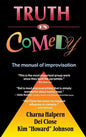 Truth in Comedy: The Manual for Improvisation - Hardcover