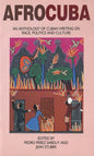 Afrocuba: Anthology of Cuban Writing on Race, Politics and Culture - Paperback