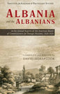 Albania and the Albanians in the Annual Reports of the American Board of Commissioners for Foreign Missions, 1820-1924 - Paperback