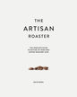 The Artisan Roaster: The Complete Guide To Setting Up Your Own Roastery Cafe - Paperback