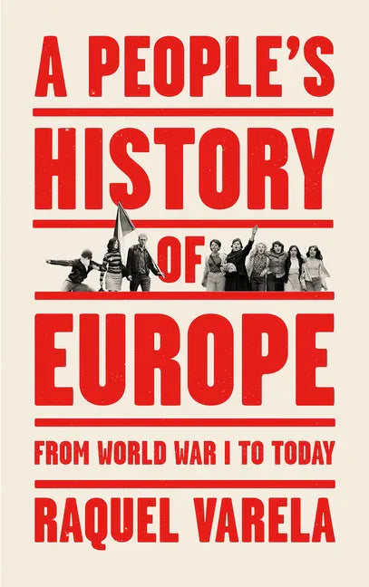 A People's History of Europe: From World War I to Today - Hardcover