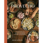 Provecho: 100 Vegan Mexican Recipes to Celebrate Culture and Community [A Cookbook] - Hardcover