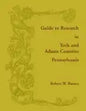 Guide to Research in York and Adams Counties, Pennsylvania - Paperback