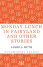 Monday Lunch in Fairyland and Other Stories - Paperback