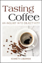 Tasting Coffee: An Inquiry into Objectivity - Hardcover