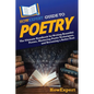 HowExpert Guide to Poetry: The Ultimate Handbook for Writing Beautiful Poems, Mastering Poetic Techniques, and Becoming a Better Poet - Paperback