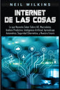 Internet de las Cosas: Lo que Necesita Saber Sobre IdC, Macrodatos, Análisis Predictivo, Inteligencia Artificial, Aprendizaje Automático, Seg - Paperback
