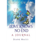 Love Knows No End: A Journal - Paperback