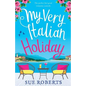 My Very Italian Holiday: The perfect feel good romantic comedy - Paperback