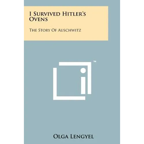 I Survived Hitler's Ovens: The Story Of Auschwitz - Paperback