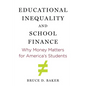 Educational Inequality and School Finance: Why Money Matters for America's Students - Paperback