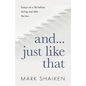 And... Just Like That: Essays on a life before, during and after the law - Paperback