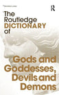 The Routledge Dictionary of Gods and Goddesses, Devils and Demons - Paperback