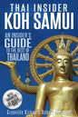 Thai Insider: Koh Samui: An Insider's Guide to the Best of Thailand - Paperback