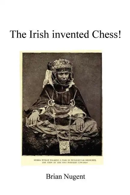 The Irish Invented Chess! - Paperback