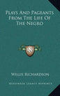 Plays and Pageants from the Life of the Negro - Hardcover