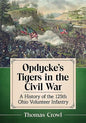 Opdycke's Tigers in the Civil War: A History of the 125th Ohio Volunteer Infantry - Paperback