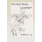 Seventy Years A Cowboy - Paperback