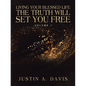 Living Your Blessed Life the Truth Will Set You Free: Volume 1 - Paperback