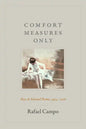 Comfort Measures Only: New and Selected Poems, 1994-2016 - Paperback
