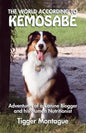 The World According to Kemosabe: Adventures of a Canine Blogger and His Human Nutritionist - Paperback