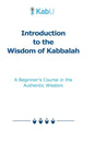Introduction to the Wisdom of Kabbalah: A Beginner's Course in the Authentic Wisdom - Paperback