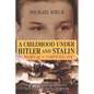 Childhood Under Hitler and Stalin: Memoirs of a 'Certified' Jew - Paperback