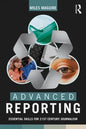 Advanced Reporting: Essential Skills for 21st Century Journalism - Paperback