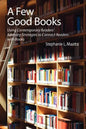 A Few Good Books: Using Contemporary Readers' Advisory Strategies to Connect Readers with Books - Paperback