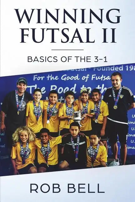 Winning Futsal II: Basics of the 3-1 - Paperback