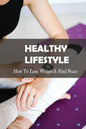 Healthy Lifestyle: How To Lose Weight & Find Peace: Diet Book For High Cholesterol - Paperback