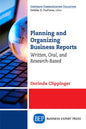 Planning and Organizing Business Reports: Written, Oral, and Research-Based - Paperback