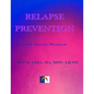 Relapse Prevention: A Self-discovery workbook - Paperback