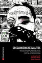 Decolonizing Sexualities: Transnational Perspectives, Critical Interventions - Paperback