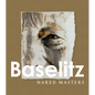 Georg Baselitz: Naked Masters - Hardcover