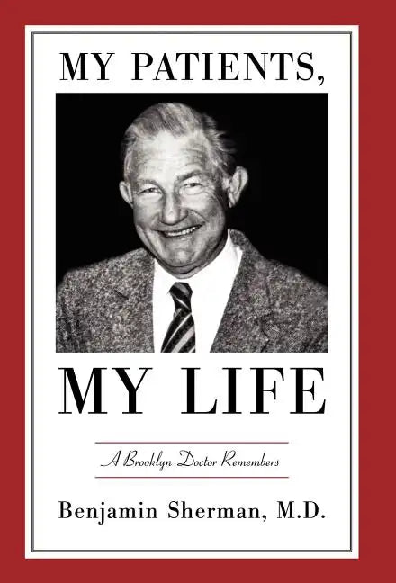 My Patients, My Life: A Brooklyn Doctor Remembers - Hardcover