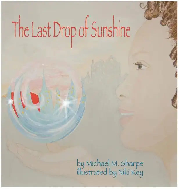 The Last Drop of Sunshine - Hardcover