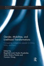 Gender, Mobilities, and Livelihood Transformations: Comparing Indigenous People in China, India, and Laos - Paperback