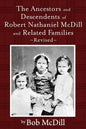 The Ancestors and Descendents of Robert Nathaniel MCDILL and Related Families: Revised - Paperback