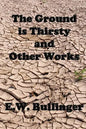 The Ground is Thirsty and Other Works - Paperback
