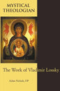 Mystical Theologian: The Work of Vladimir Lossky - Paperback