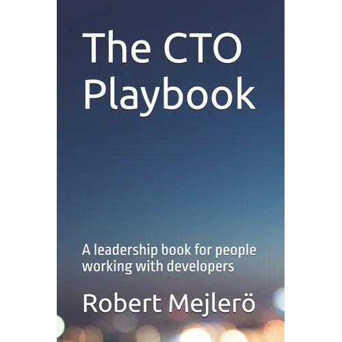 The CTO Playbook: A leadership book for people working with developers - Paperback