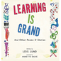 Learning Is Grand: And Other Poems & Stories - Hardcover