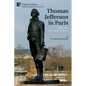 Thomas Jefferson in Paris: The Ministry of a Virginian "Looker-on" - Paperback