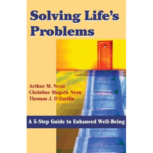 Solving Life's Problems: A 5-Step Guide to Enhanced Well-Being - Paperback