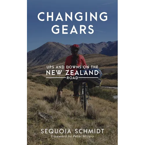 Changing Gears: Ups and Downs on the New Zealand Road - Paperback