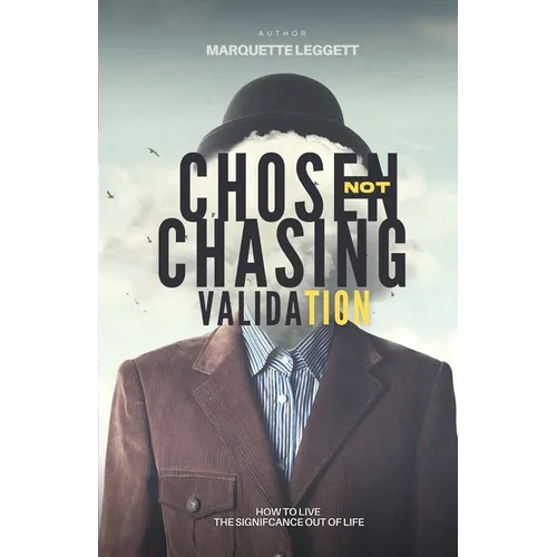 Chosen, Not Chasing Validation - Paperback
