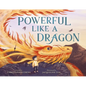 Powerful Like a Dragon - Hardcover