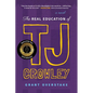 The Real Education of TJ Crowley - Paperback